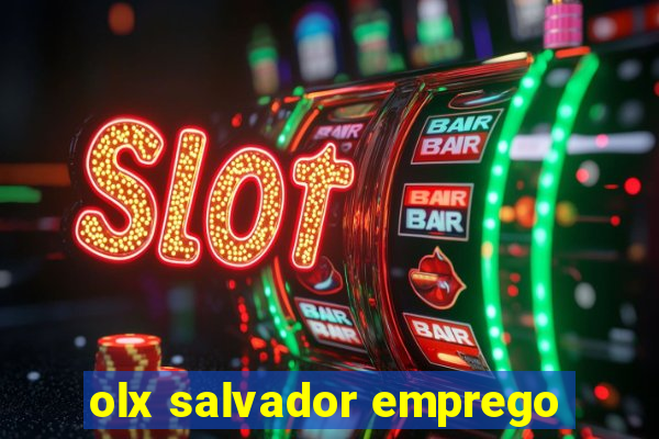 olx salvador emprego